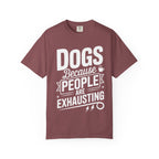 "Dogs because People are Exhausting!" T-Shirt