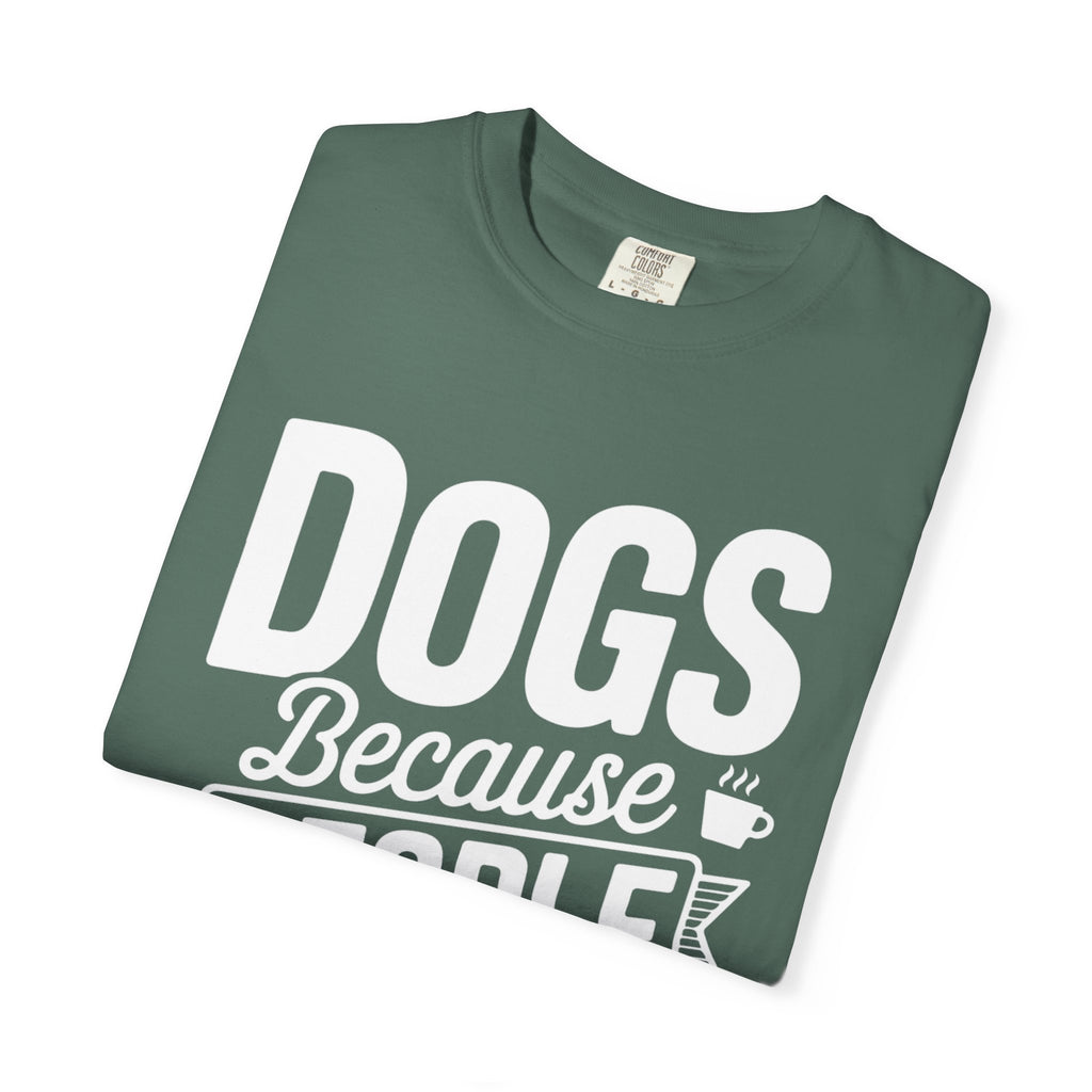 "Dogs because People are Exhausting!" T-Shirt