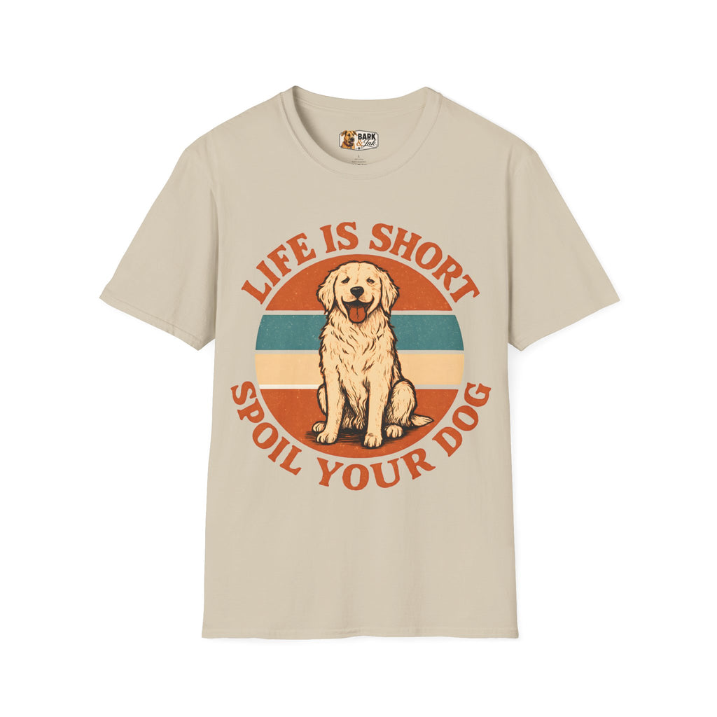 Life Is Short Spoil Your Dog T-Shirt | Golden Retriever Graphic Tee