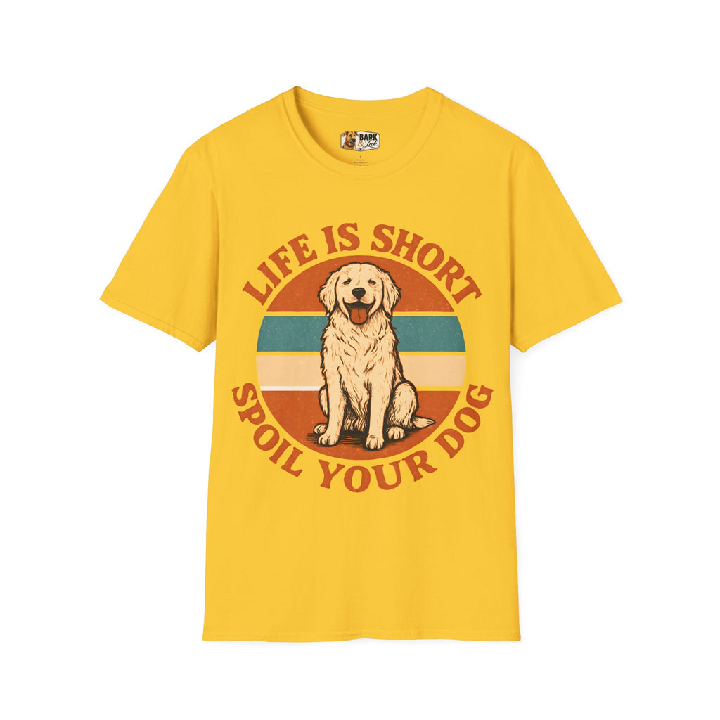 Life Is Short Spoil Your Dog T-Shirt | Golden Retriever Graphic Tee