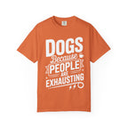 "Dogs because People are Exhausting!" T-Shirt