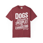 "Dogs because People are Exhausting!" T-Shirt