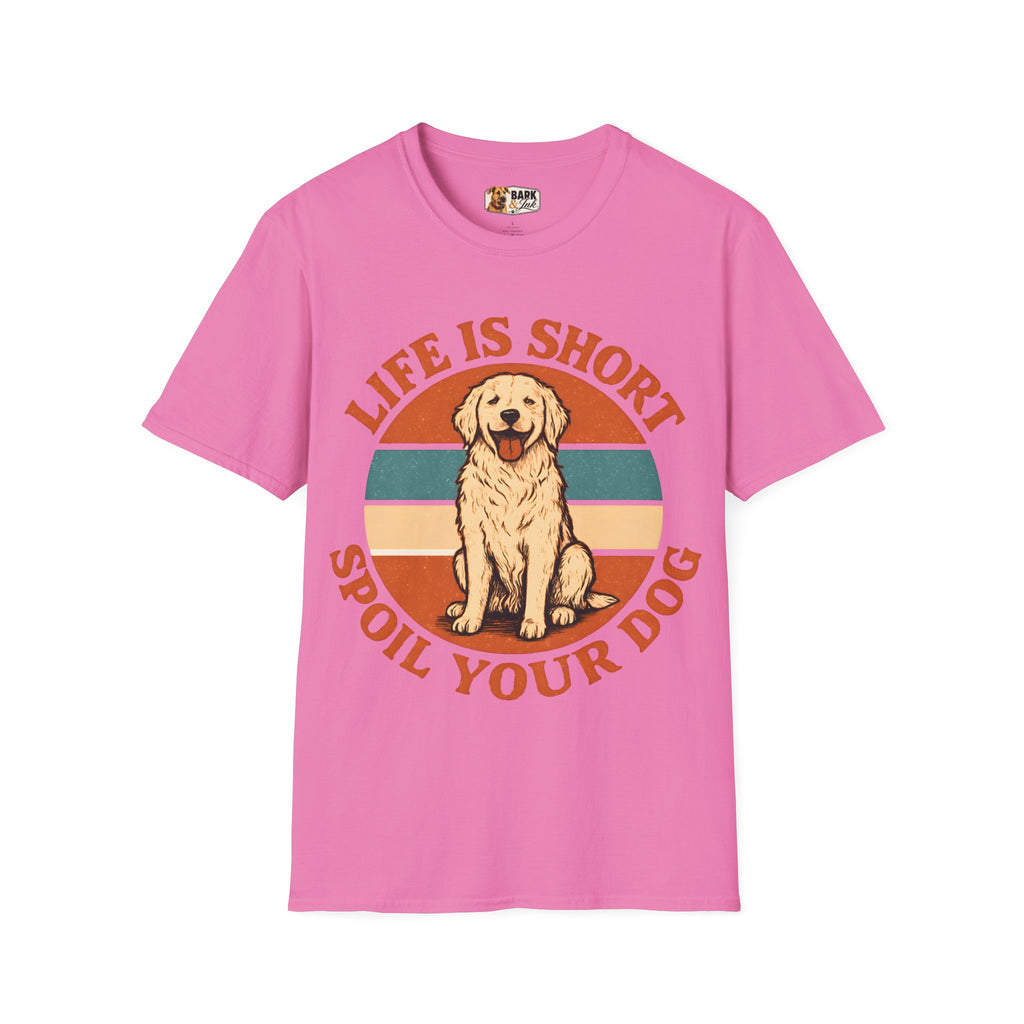 Life Is Short Spoil Your Dog T-Shirt | Golden Retriever Graphic Tee