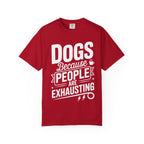 "Dogs because People are Exhausting!" T-Shirt