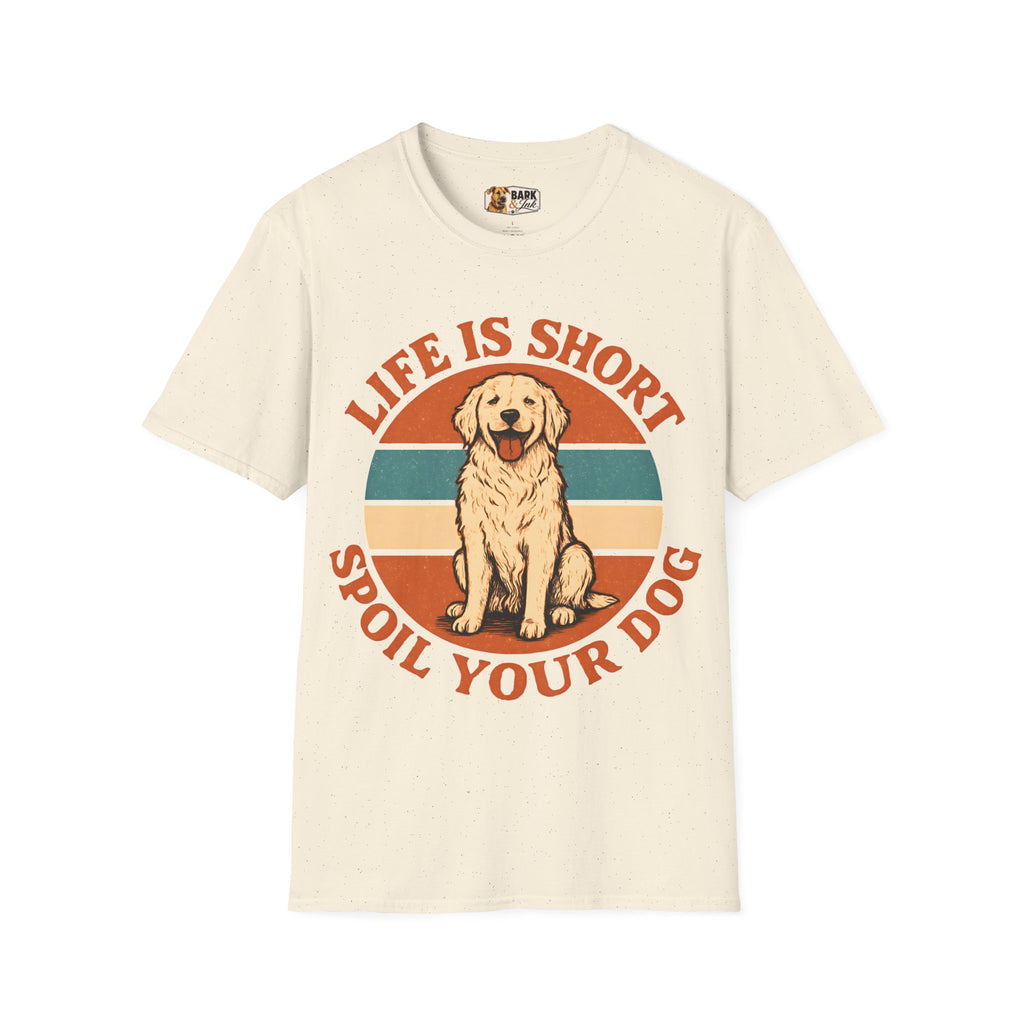 Life Is Short Spoil Your Dog T-Shirt | Golden Retriever Graphic Tee